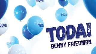 Benny Friedman - Toda! The Music Video - בני פרידמן | תודה