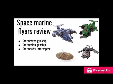 Stormhawk, Stormtalon and Stromraven - Space marine flyers review and comparison