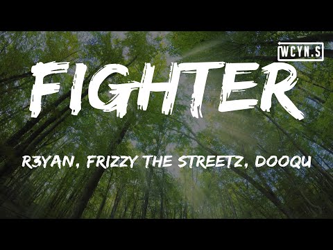 R3YAN, Frizzy The Streetz, Dooqu - Fighter(Lyrics)
