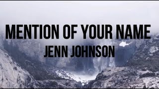 Mention of Your Name (Lyrics) - Jenn Johnson | Moment