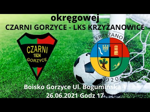 Gorzyce 26.06.2021 - CZARNI GORZYCE - LKS KRZYŻANOWICE