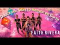 Faith Rivera - Dance Our Way to Heaven on Earth (Official Video)