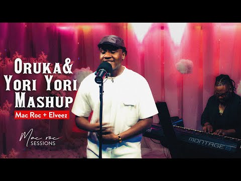 ORUKA & YORI YORI | Classic Medley Live Performance | Mac Roc Session ft. Efe Mac Roc & Elveez