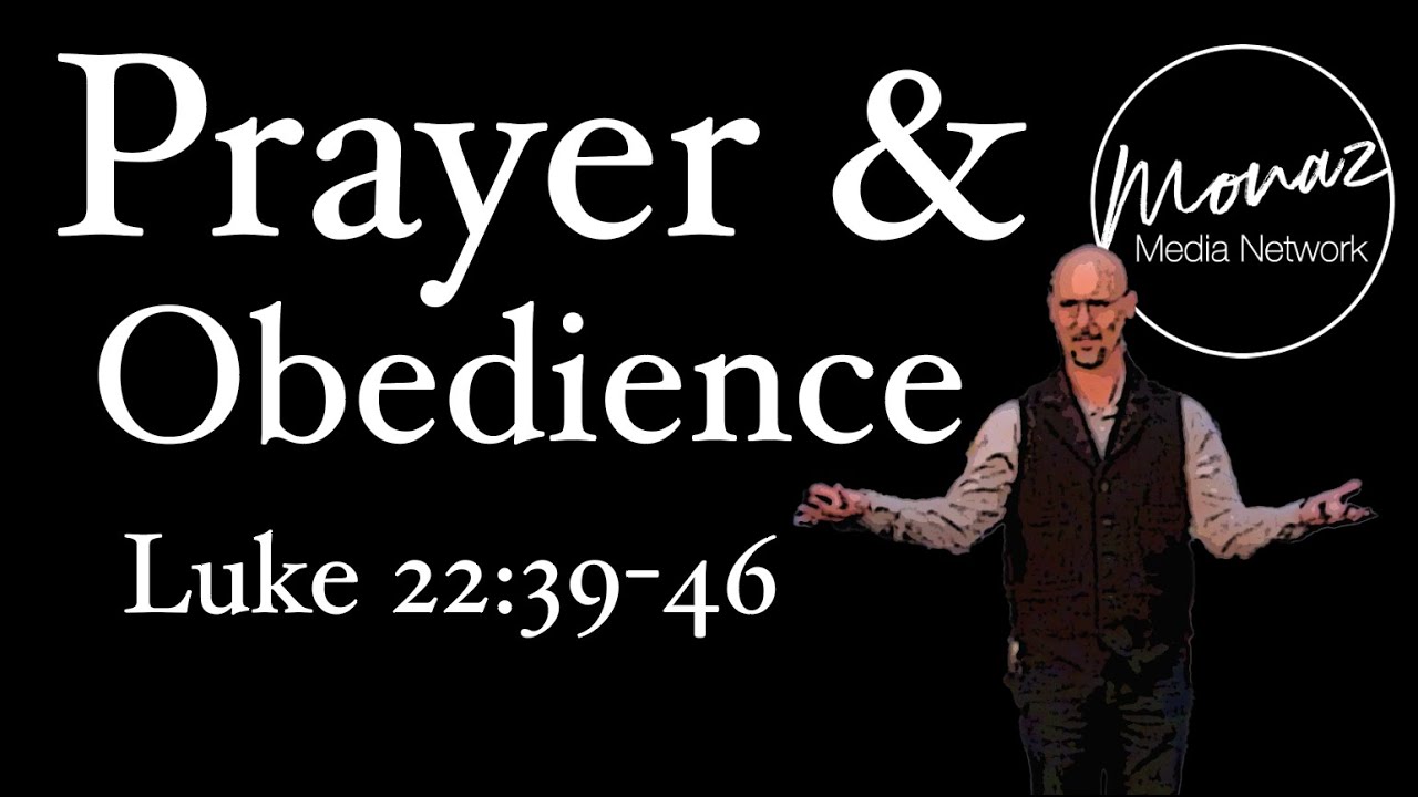 Prayer & Obedience | Luke 22:39-46| Pastor Mike Keller