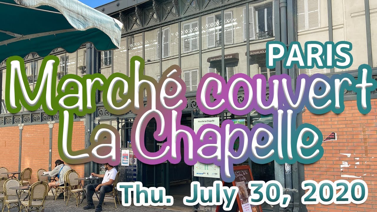 Watch video ? Marché couvert La Chapelle?Marché de l’Olive? ? Paris , Thu. July 30?2020 ? ????????18??????????? ? Marché couvert La Chapelle?Marché de l’Olive? ? Paris , Thu. July 30?2020 ? ????????18???????????