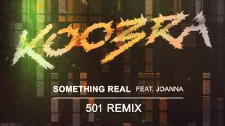 Koobra - Something Real (501 Remix)