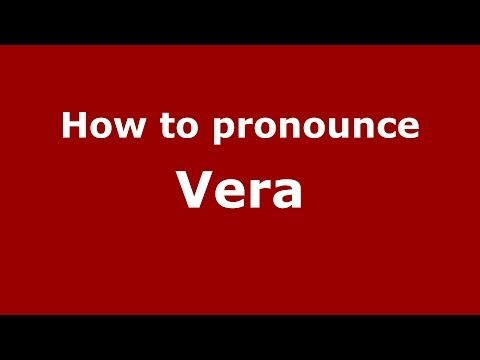 How to pronounce Vera