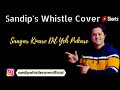 Saagar Kinare Dil Yeh Pukare Kishore Kumar Whistle Cover By Sandip Banerjee Shorts