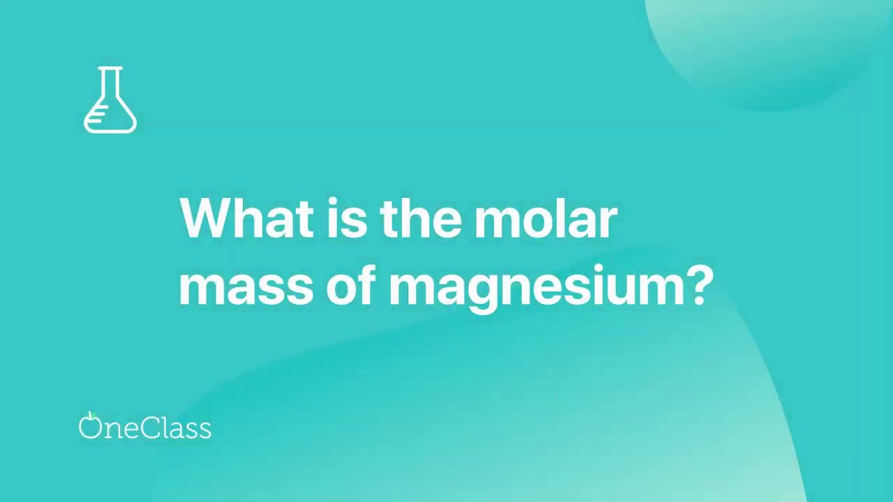 What is the molar mass of magnesium? Tipseri