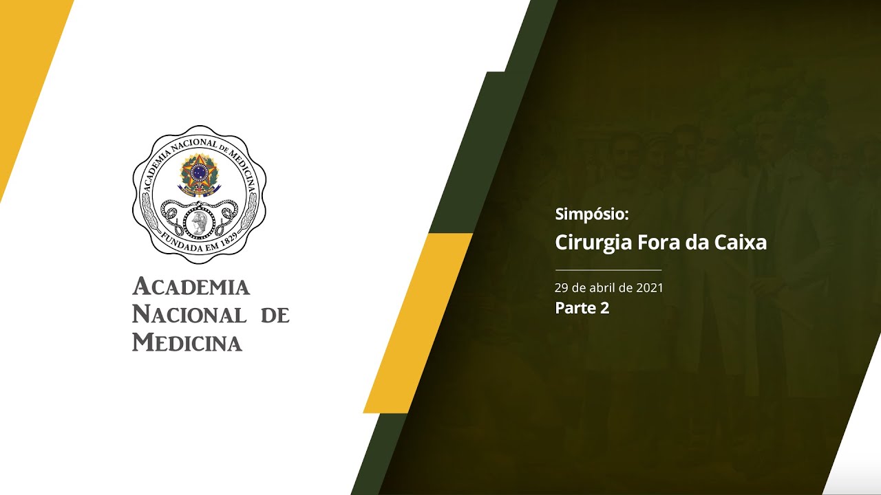 Simpósio Cirurgia Fora da Caixa – 29 de abril de 2021 [PARTE II]