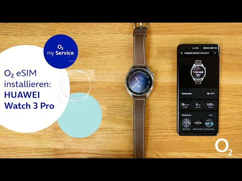 o2 eSIM auf Smartwatch installieren & aktivieren | HUAWEI Watch 3 & HUAWEI Watch 3 Pro