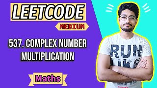 YouTube video '537. Complex Number Multiplication | LEETCODE MEDIUM | MATHS'