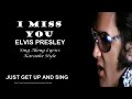 Elvis Presley I Miss You Sing Along Lyrics