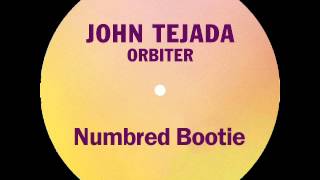John Tejada - Orbiter (Numbred Bootie)