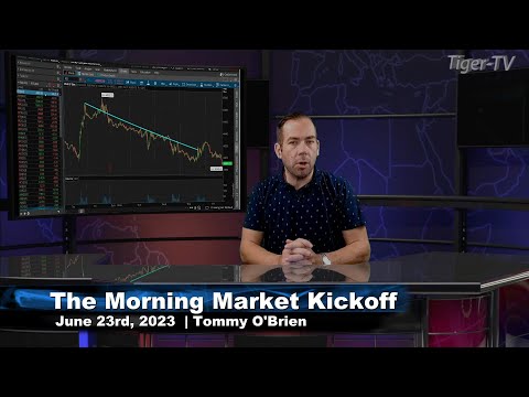 June 23rd The Morning Market Kickoff with Tommy O'Brien on TFNN - 2023
