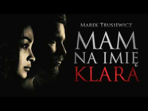 Mam na imię Klara - CreepyPasta cz. 1 z 3 (PL)