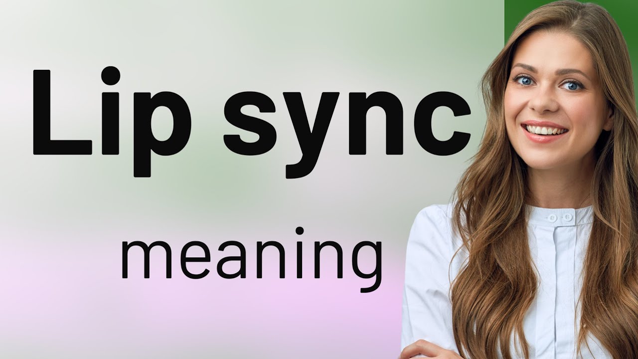 Lip sync | what is LIP SYNC meaning