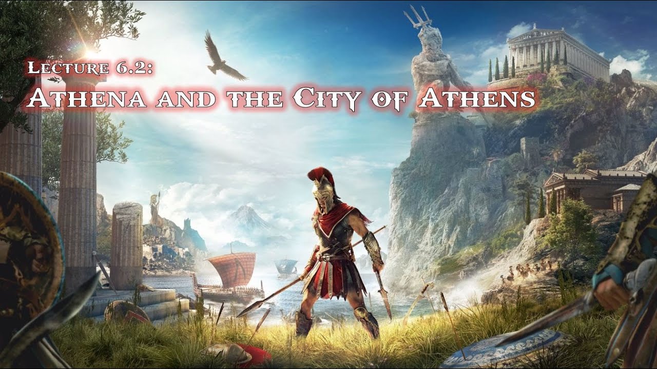 Lecture 6.2 - Athena and the City of Athens (CLAS 160D2 - Fall 2020)