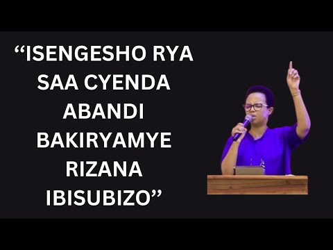 ISENGESHO RYA SAA CYENDA ABANDI BAKIRYAMYE RIZANA IBISUBIZO -----PST HORTENSE MAZIMPAKA