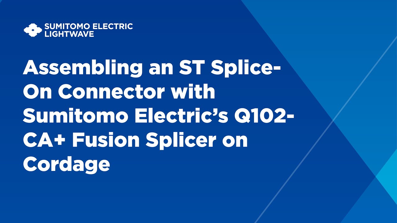 Assembling an ST Splice-On Connector with Sumitomo Electric’s Q102-CA+ Fusion Splicer on Cordage