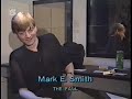 The Fall Bremen Nacht live in Hamburg 1990 includes Mark E Smith interview.