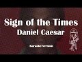 Sign Of The Times Daniel Caesar Karaoke