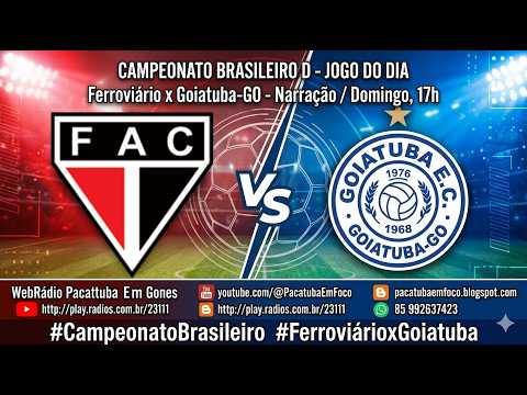 Ferroviário x Goiatuba-GO - Narração