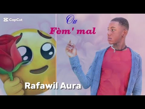 Rafawil Aura - Ou fèm' Mal ( Official lyric video )