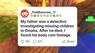 My father spent years as a detective investigating missing children in Omaha, reddit story