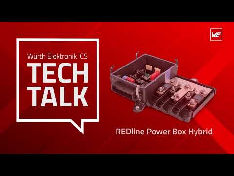 Würth Elektronik ICS Tech Talk – REDline Power Box Hybrid
