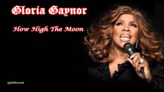 Gloria Gaynor - How High The Moon [HQ Music]
