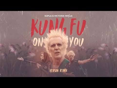 Supla, Victoria Wells – Kung Fu On You | Herson Remix