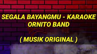 Download lagu Segala Bayangmu Karaoke Ornito Band Musik Original... mp3