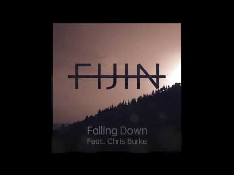 Fijin - Falling Down (Ft. Chris Burke)