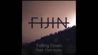Fijin - Falling Down (Ft. Chris Burke)