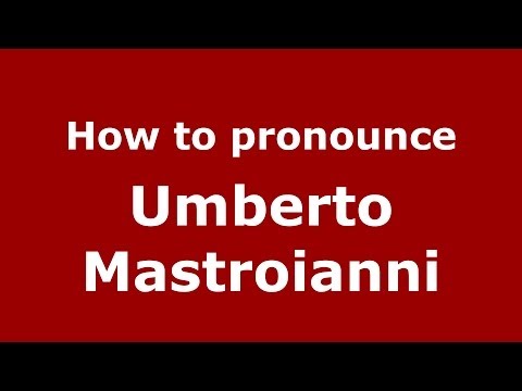 How to pronounce Umberto Mastroianni (Italian/Italy) - PronounceNames.com