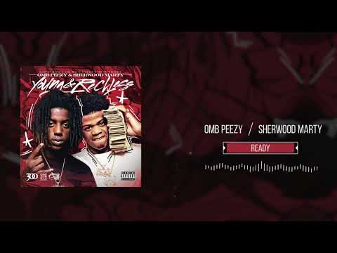 OMB Peezy and Sherwood Marty - Ready [Official Audio]