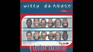 Willy Da House – Tolerance