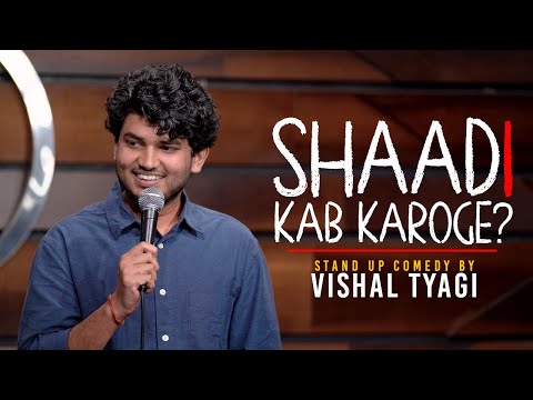 Shaadi Kab Karoge - Stand Up Comedy By Vishal Tya