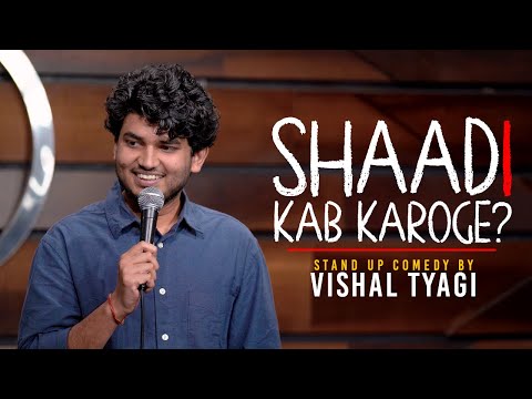 Vishal Tyagi Shaadi Kab Karoge - Stand Up Comedy By Vishal Tya