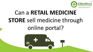 Can a retail medicine store sell medicine through online portal?