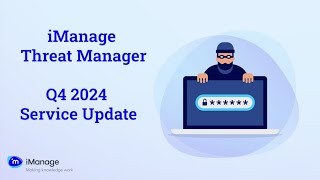 Q3 2024 Cloud Service Update for iManage Threat Manager