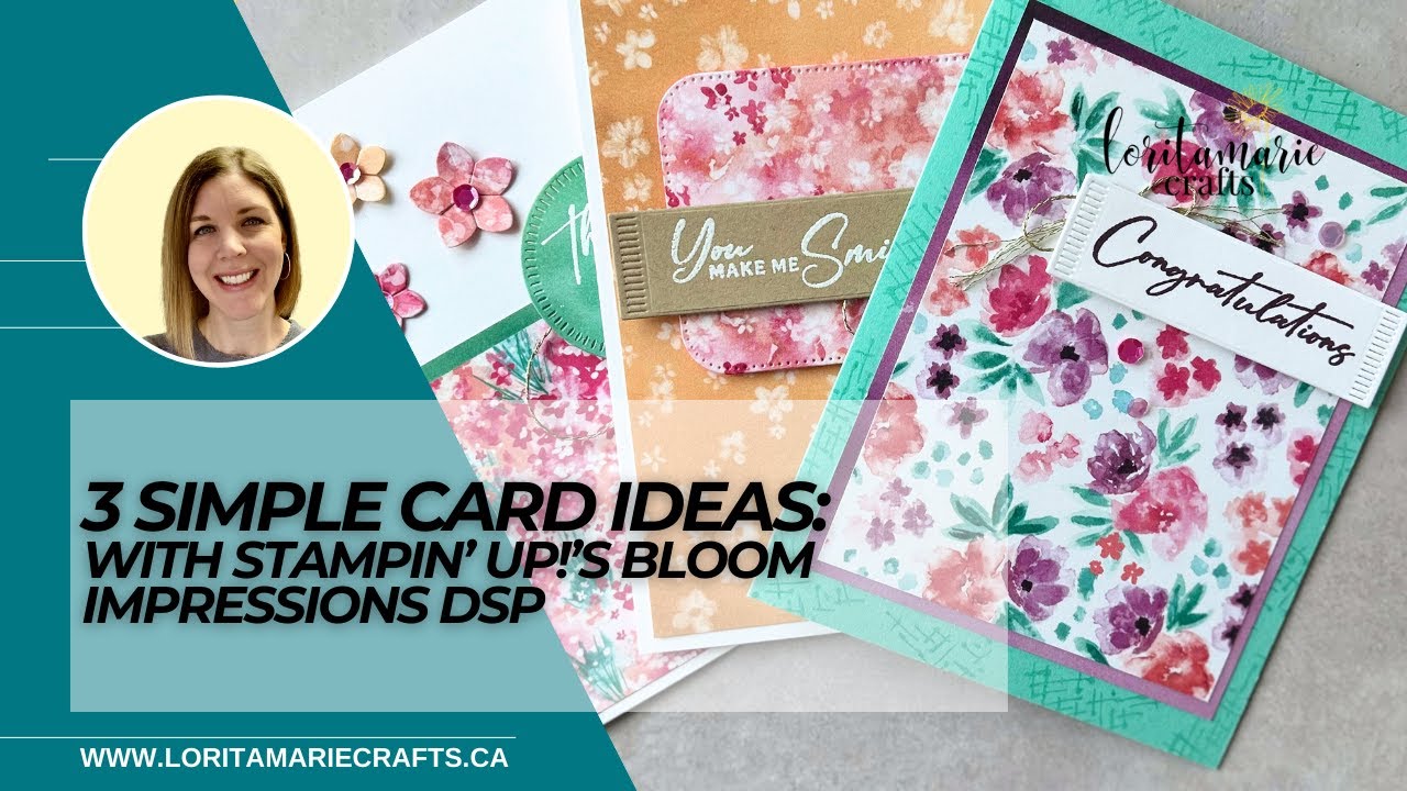 3 Simple Card ideas: With Stampin’ Up!’s Bloom impressions DSP