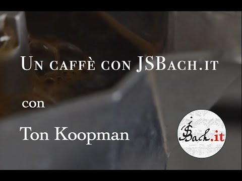 5. Un caffè con JSBach.it — Ton Koopman (Parte 1)