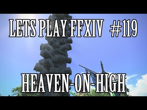 Lets Play FFXIV #119: Heaven-on-High