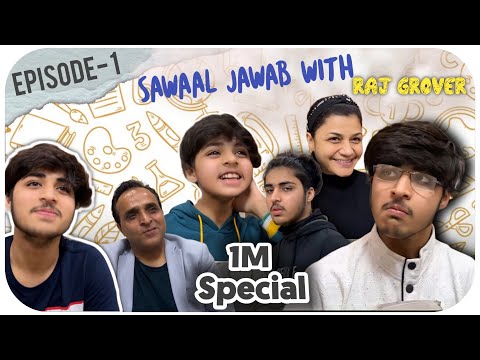 SAWAAL JAWAB WITH RAJ GROVER - EPISODE 1 | 1 MILLION SPECIAL | @RajGrover005