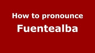 How to pronounce Fuentealba