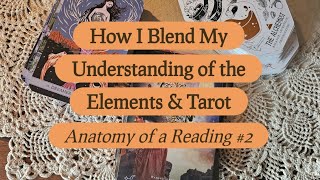 How I Blend The Elements & Tarot (Anatomy of a Reading #2) 🌟