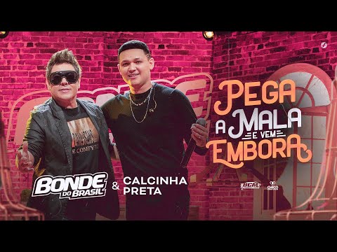 Bonde do Brasil feat @CalcinhaPreta​ - Pega a mala e vem embora (Clipe oficial)