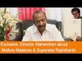 Exclusive Director Mahendran About Mullum Malarum Superstar Rajinikanth His Friendship With Him